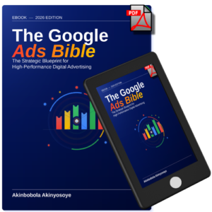 The Google Ads Bible - The Strategic Blueprint for High-Performance Digital Advertising (PDF)